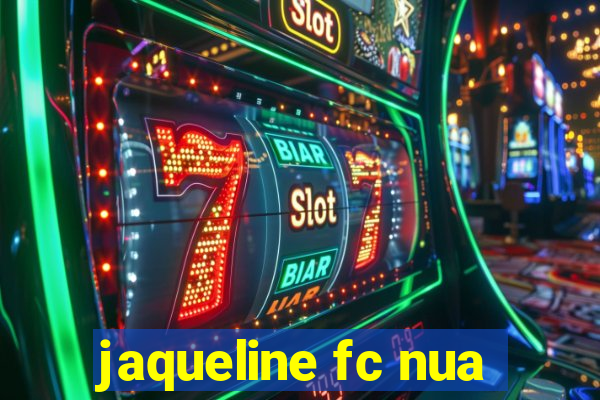 jaqueline fc nua